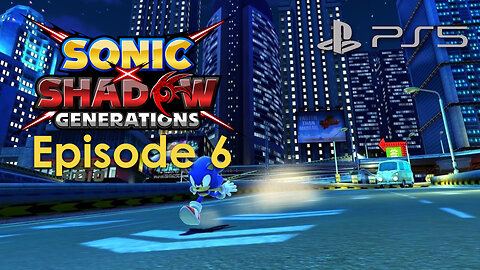 Sonic X Shadow Generations PS5 Gameplay Episode 6 - Speed Highway COMPLETE