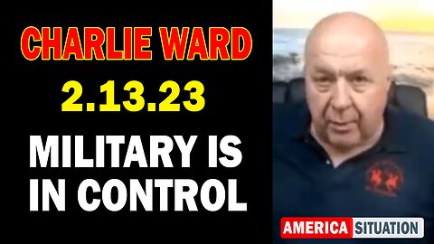 Charlie Ward Feb 13, 2023 "Military is in Control"