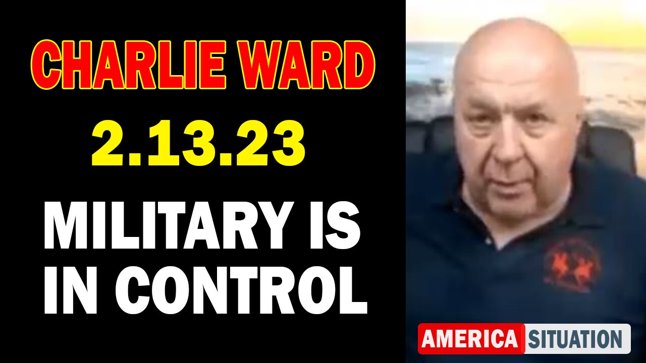 Charlie Ward Feb 13, 2023 "Military is in Control"