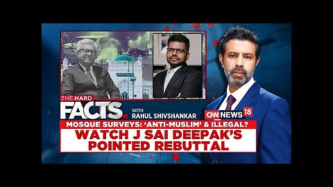 Are the Moque Surveys 'Anti-Muslim' & Illegal? Lawyer J Sai Deepak Rebuts| The Hard Facts | News18