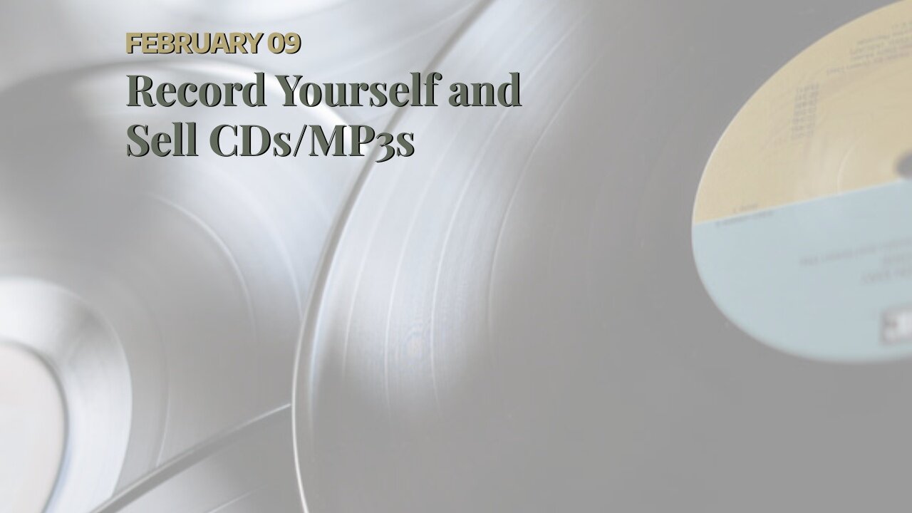 Record Yourself and Sell CDs/MP3s