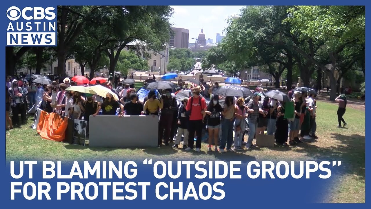 UT Austin blames outside groups for protest chaos