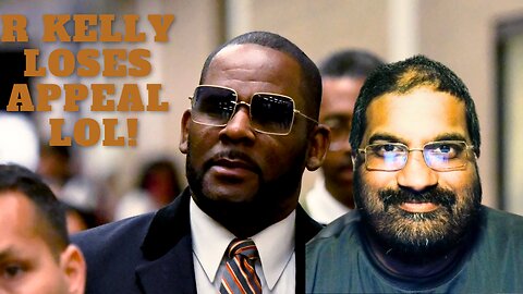 R Kelly loses appeal.