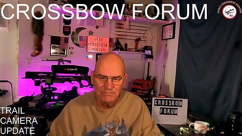 CROSSBOW FORUM UPDATE TRAIL CAMERAS