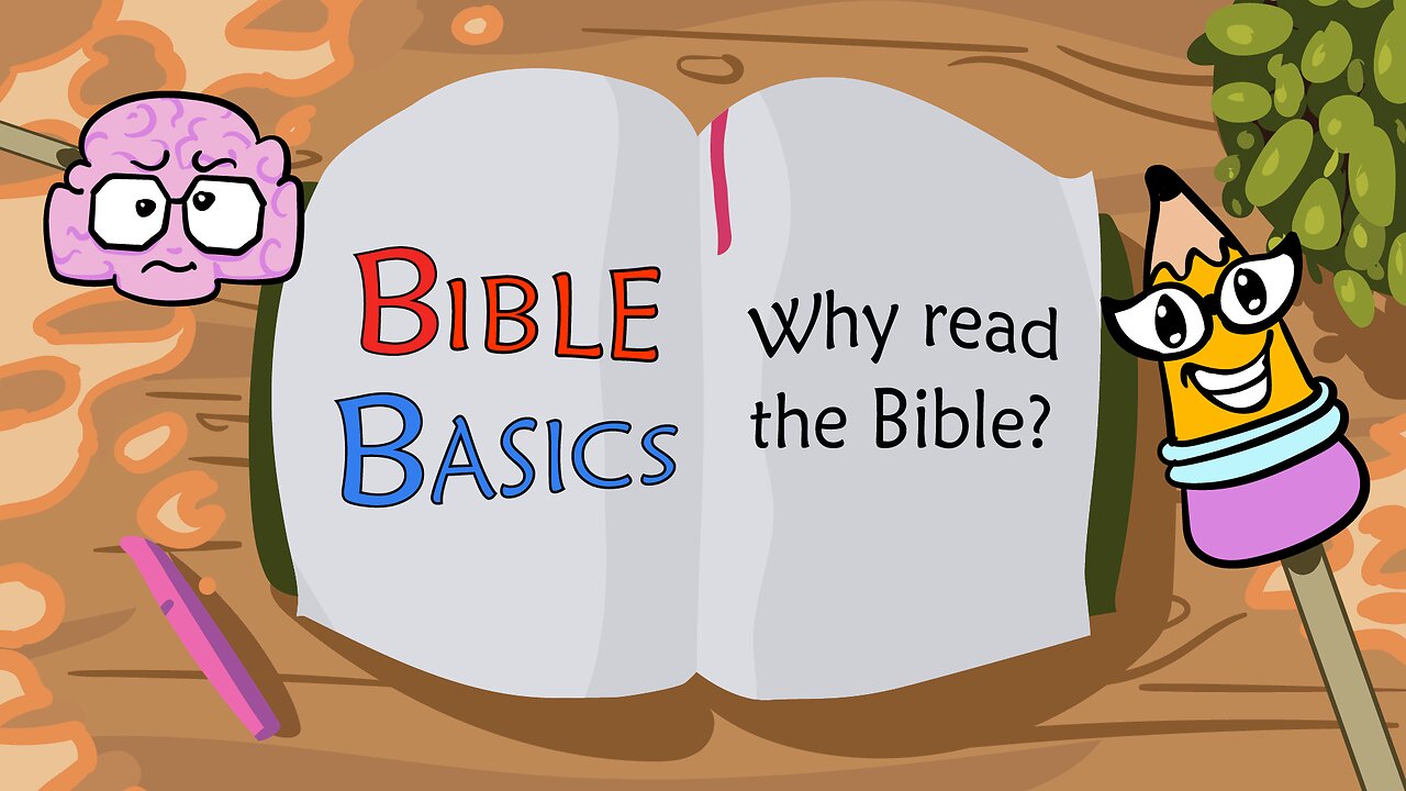 Bible Basics: Why Read the Bible?