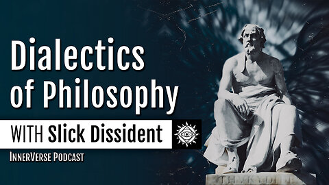 Slick Dissident | The Philosophical Dialectic: Theory vs. Praxis, Esotericism & Thucydides' Trap