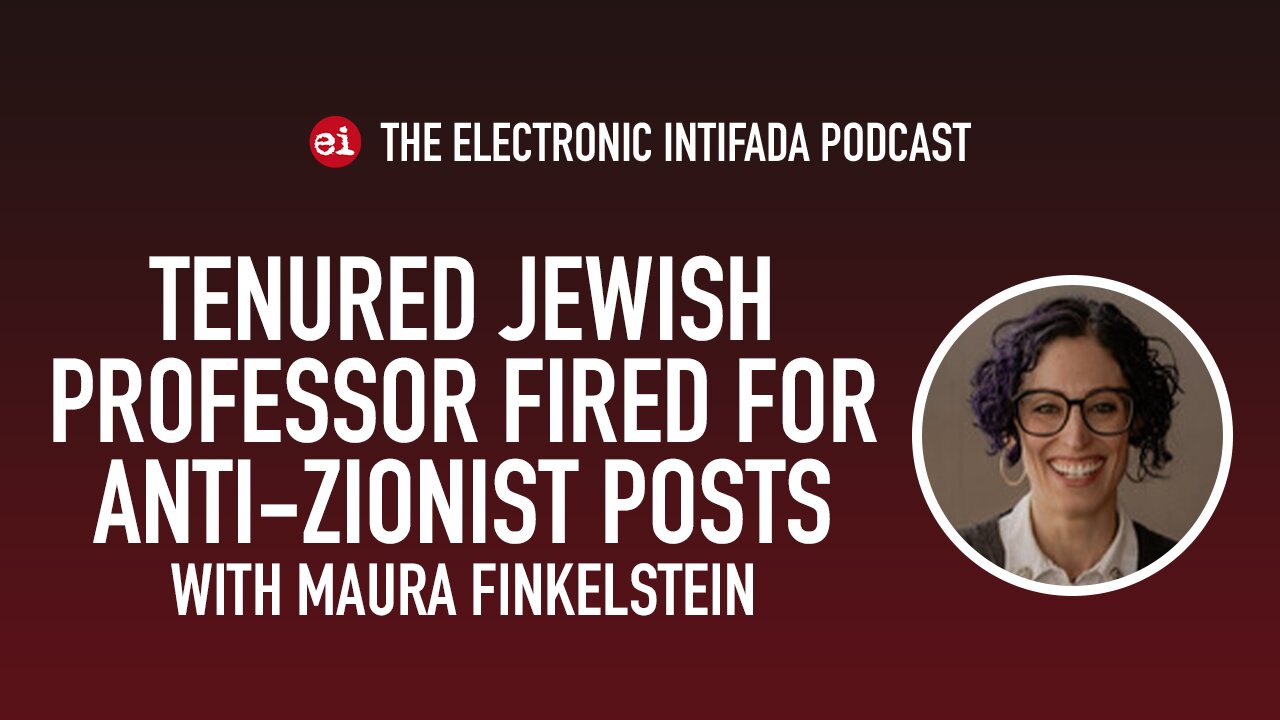Jewish professor fired for anti-Zionist posts, with Maura Finkelstein | EI Podcast