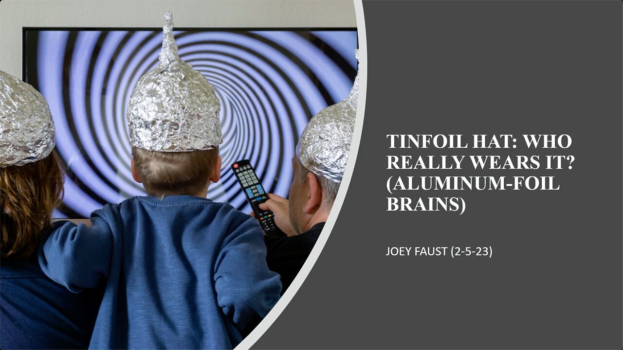 Tinfoil Hat: Who Really Wears It? (Aluminum-Foil Brains)