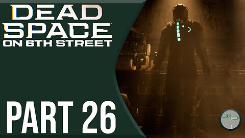 Dead Space Remake on 6th Street Part 26