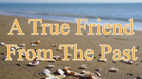 A True Friend From The Past