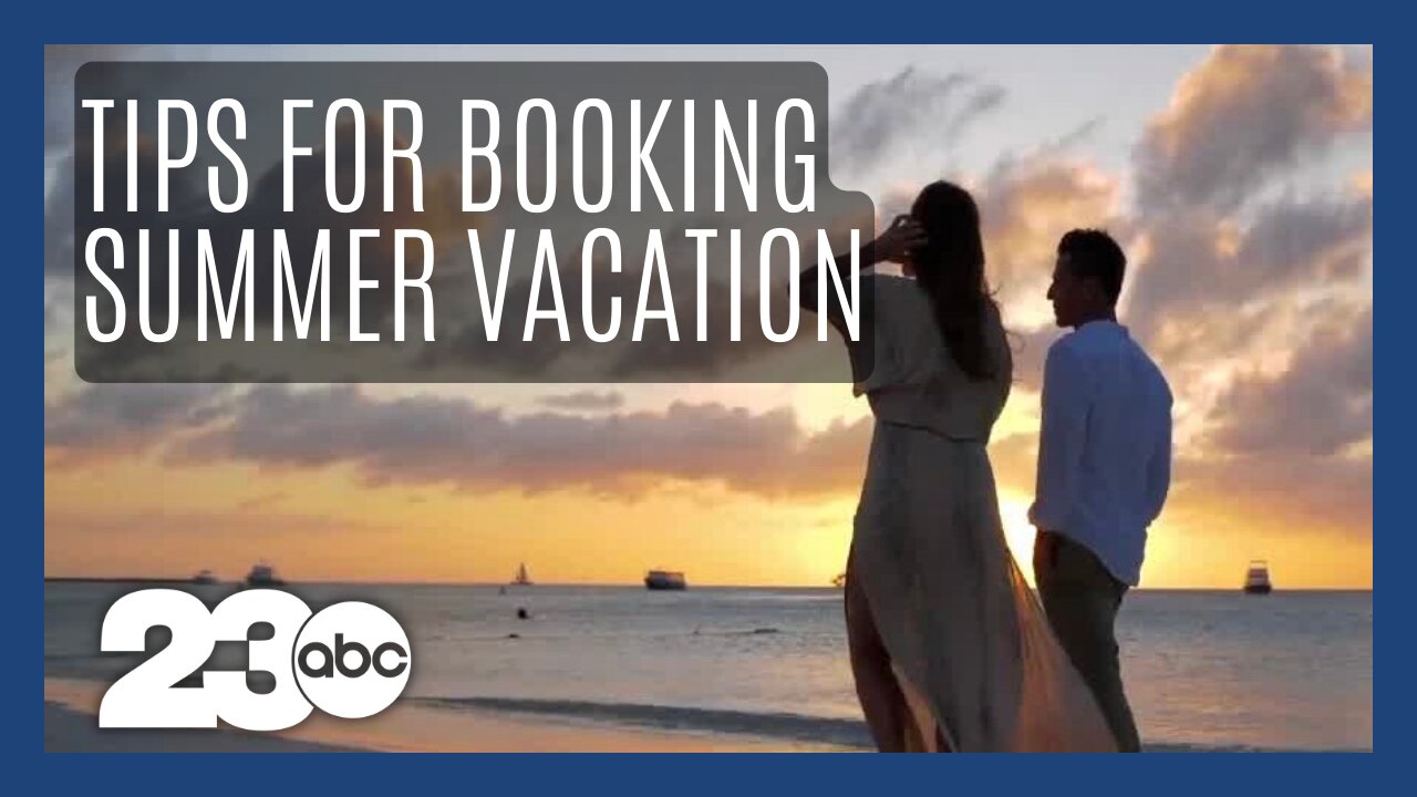 Tips for booking summer vacations