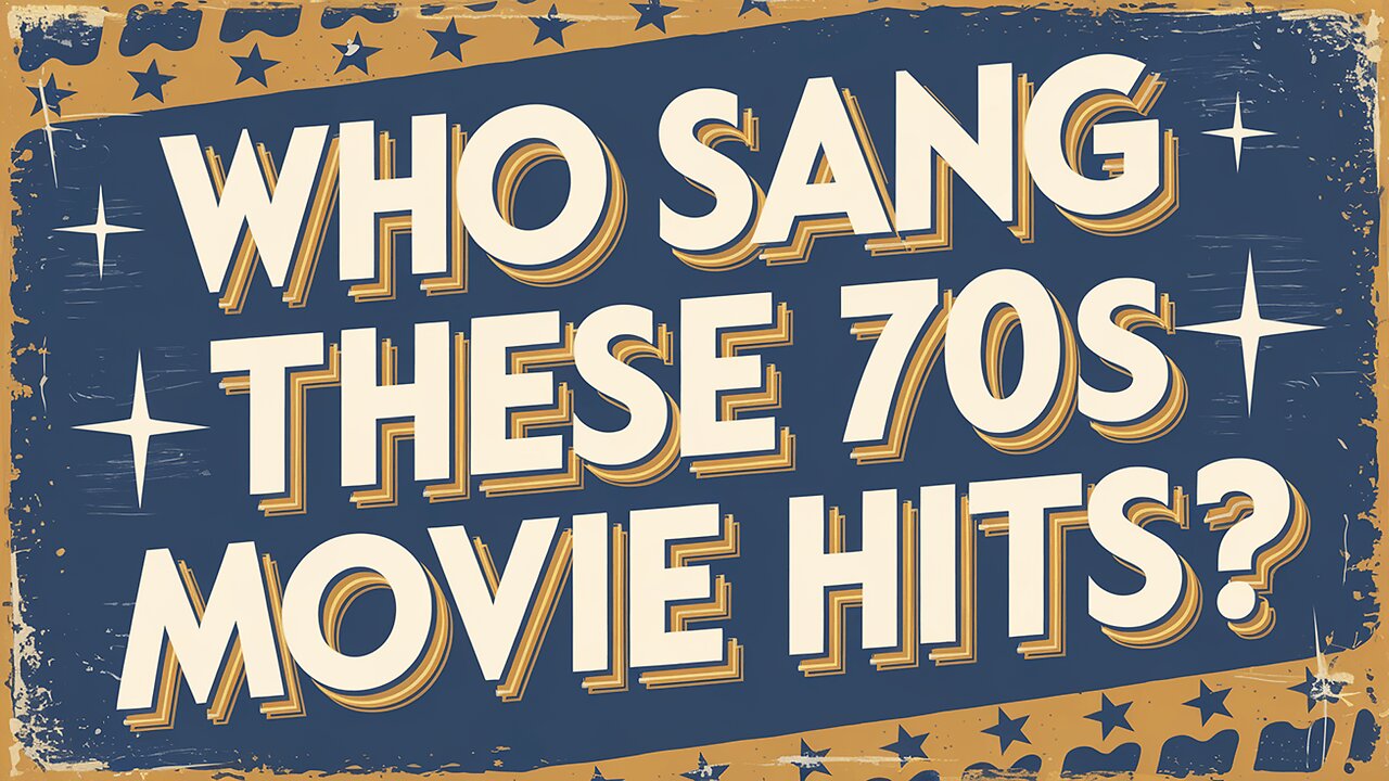 Who Sang These 70s Movie Songs?