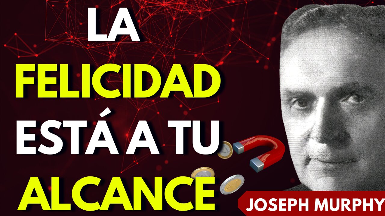 Vive una vida Abundante, Libre y Feliz - Joseph Murphy El poder de tu mente SUBCONSCIENTE