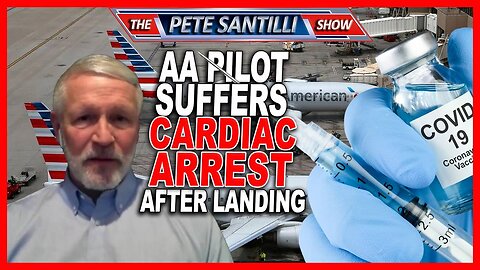 Captain Snow an American Airlines Pilot Believes Heart Attack Was Due to Forced Clot Shot