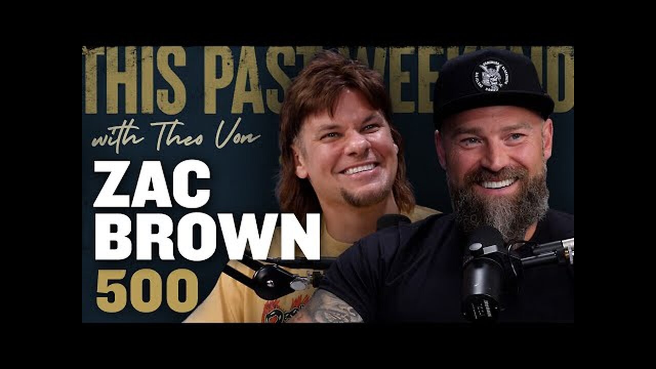 Zac Brown | This Past Weekend w/ Theo Von #500