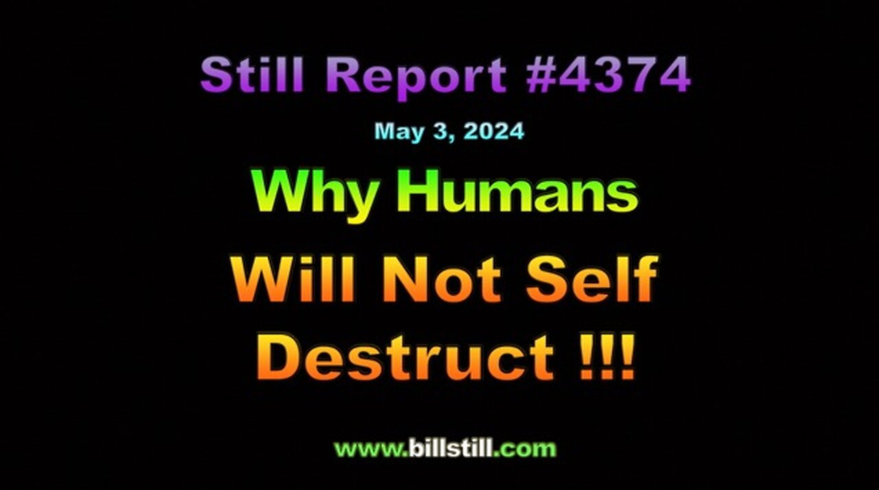 Why Humans Will Not Self-Destruct !!!, 4374