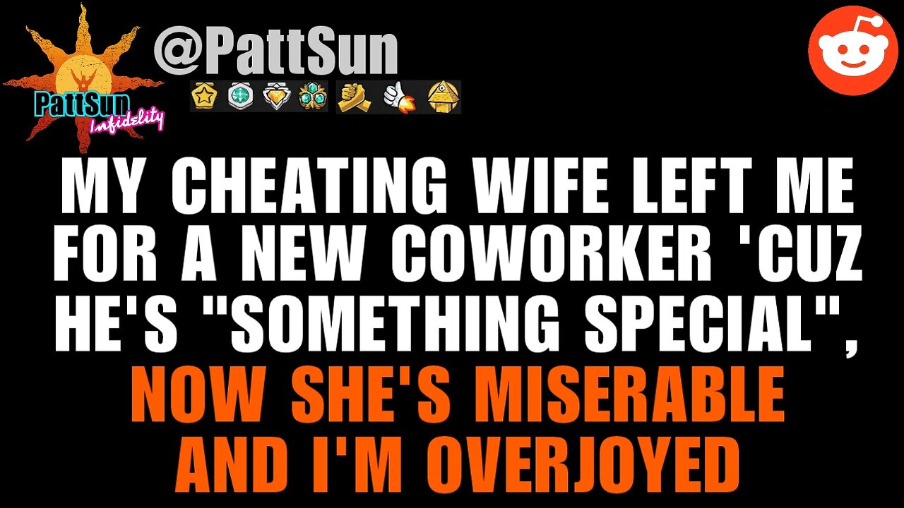 CHEATING WIFE left me for her new coworker 'cuz he's "special", now she's miserably & I'm overjoyed