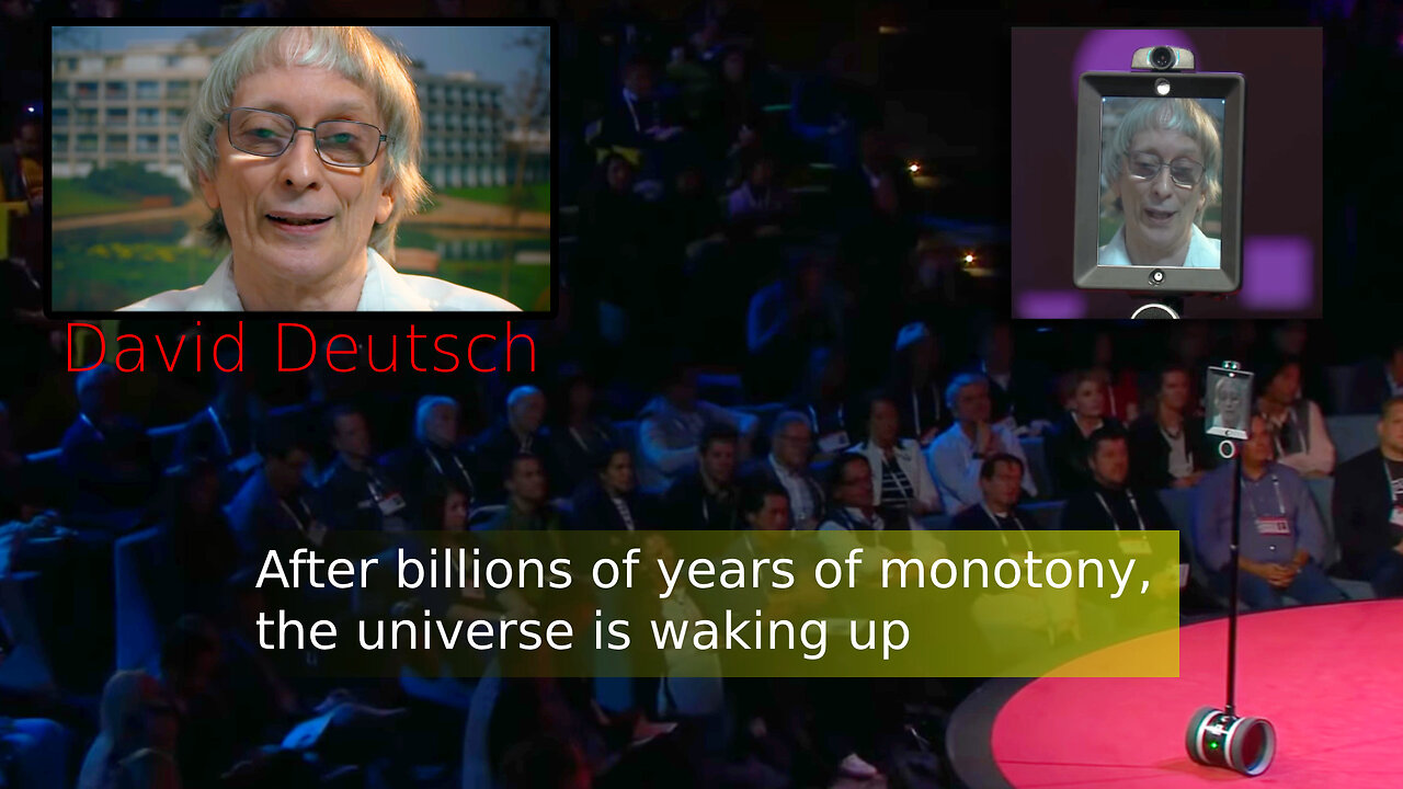 David Deutsch - [CC] After billions of years of monotony, the universe is waking up