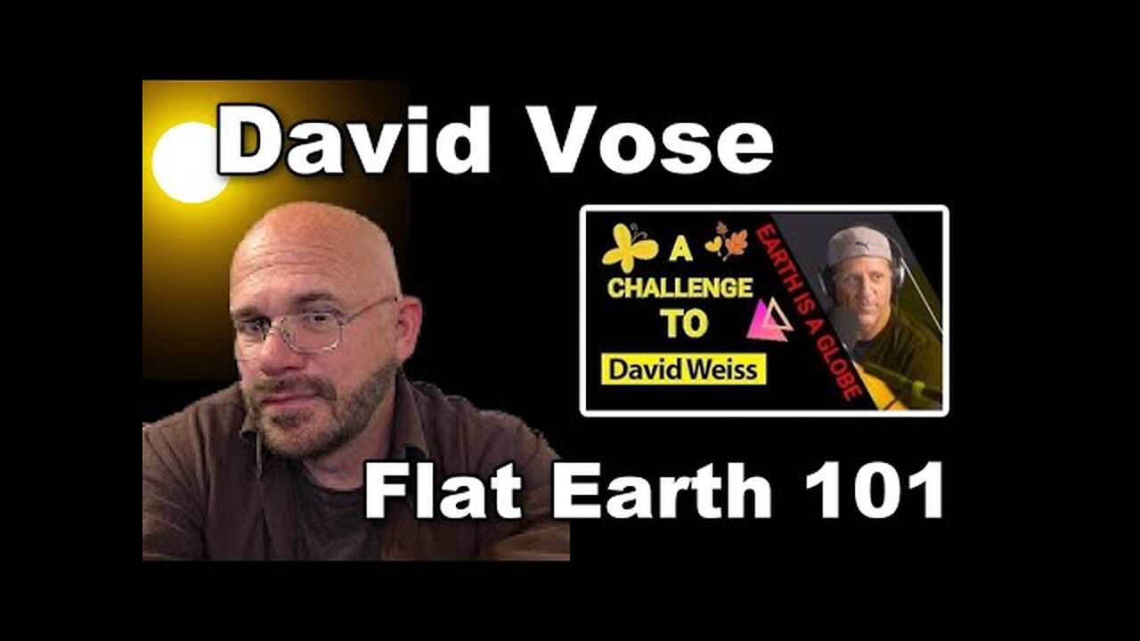 David Vose explains FLAT EARTH