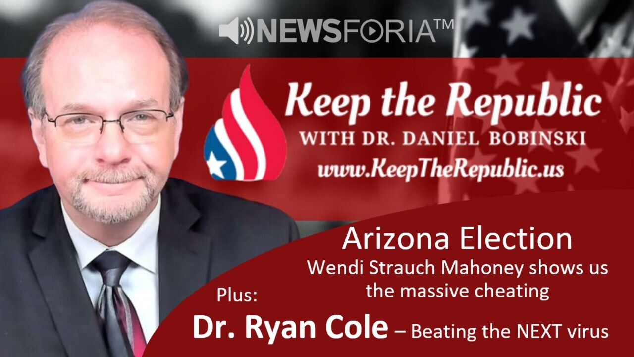 Wendi Strauch Mahoney explains AZ Election Cheating, PLUS Dr. Cole on combatting the NEXT plandemic