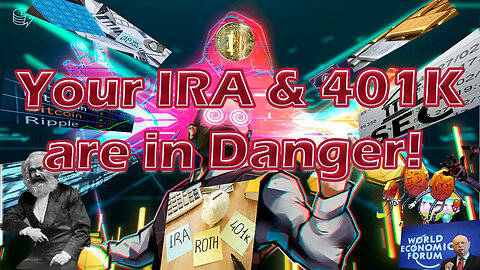 Your IRA & 401K are in Danger!