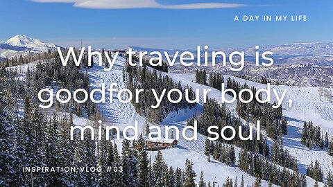 Why travelling is good for your body, mind and soul #soul #wellbeing