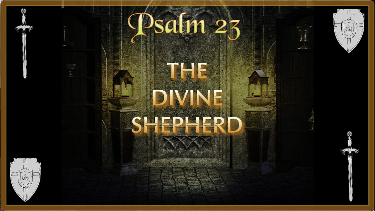 Psalm 23 - The Divine Shepherd