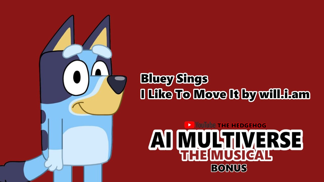 Bluey Sings I Like To Move It by will.i.am (AI Cover Bonus)