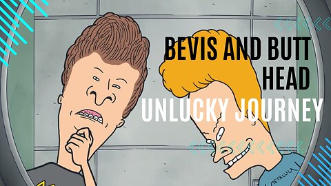 Beavis and butthead unlucky journey