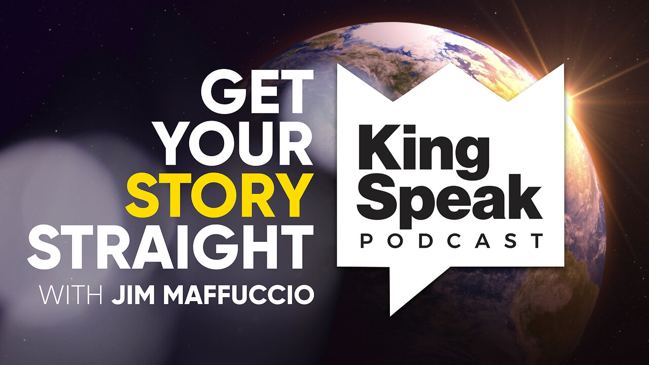 KingSpeak Podcast: Get Your Story Straight