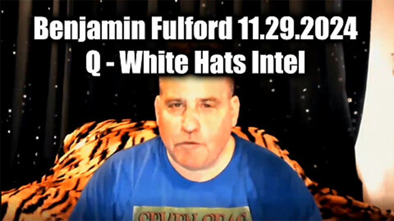 Benjamin Fulford 11.29.2024 ~ Q - White Hats Intel