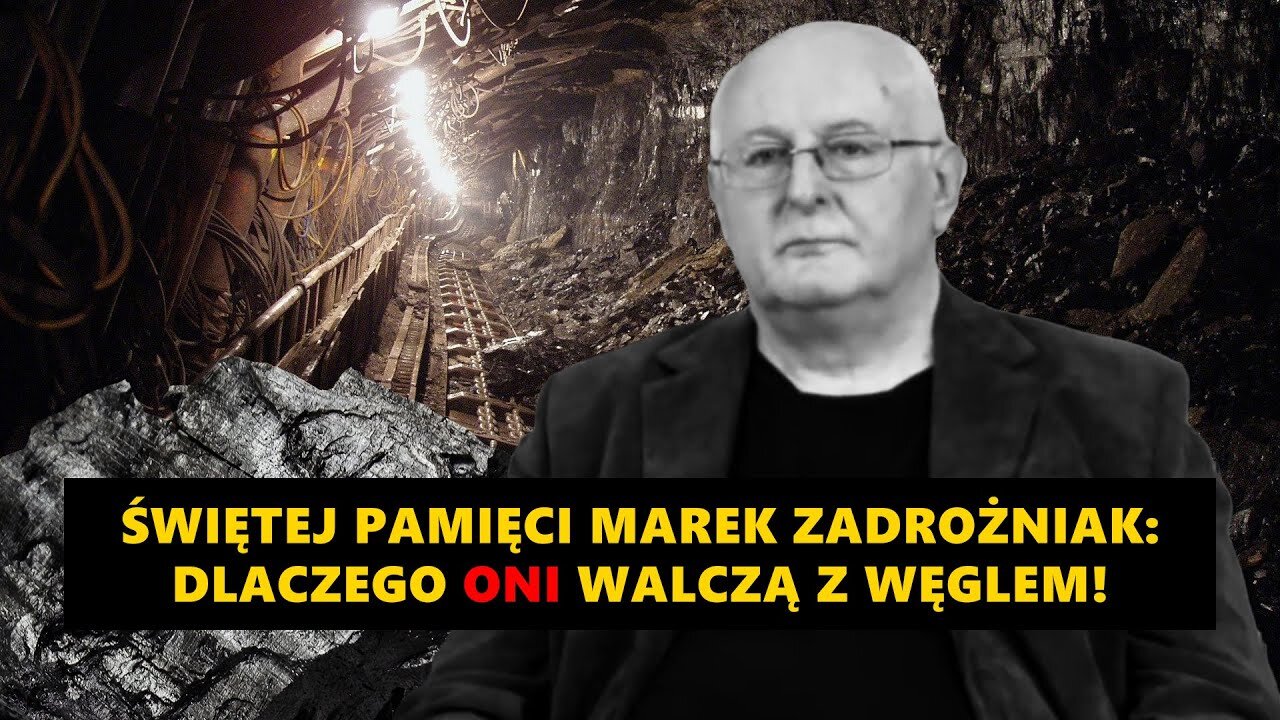 Śp. Marek Zadrożniak: Prąd drożeje, a ONI ciągle walczą z węglem! KTO i DLACZEGO? [Archiwum NCzas!]