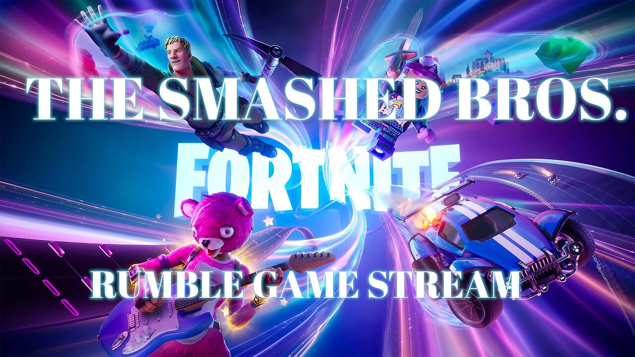 THE SMASHED BROS: FORTNITE RUMBLE STREAM 12-1-24