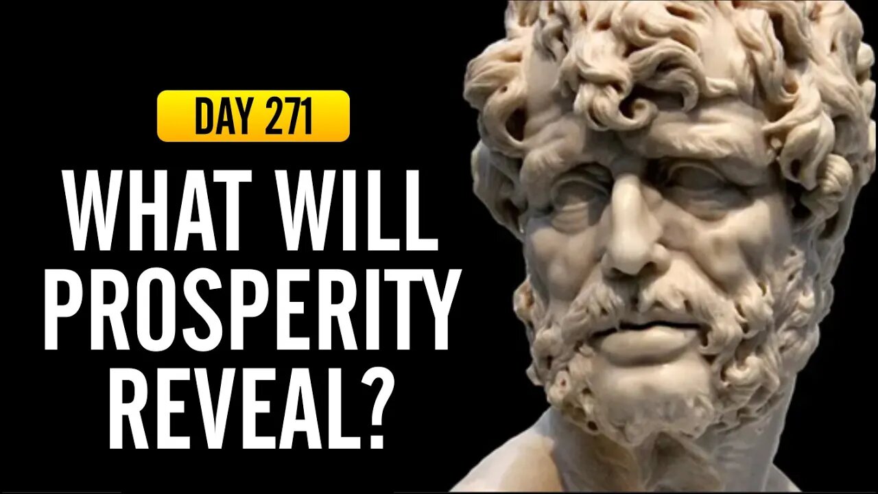 What Will Prosperity Reveal - DAY 271 - The Daily Stoic 365 Day Devotional