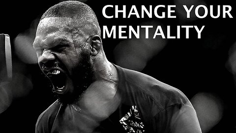 CHANGE YOUR MENTALITY - MOTIVATIONAL SPEECH