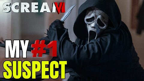 Scream 6 - My #1 Suspect SO FAR