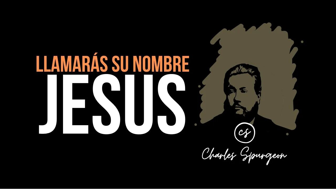 Llamarás su nombre Jesús (Mateo 1:21) Devocional de hoy Charles Spurgeon