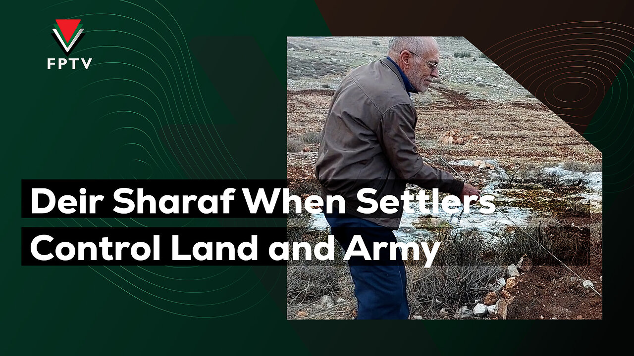 Deir Sharaf: When Settlers Control Land and Army