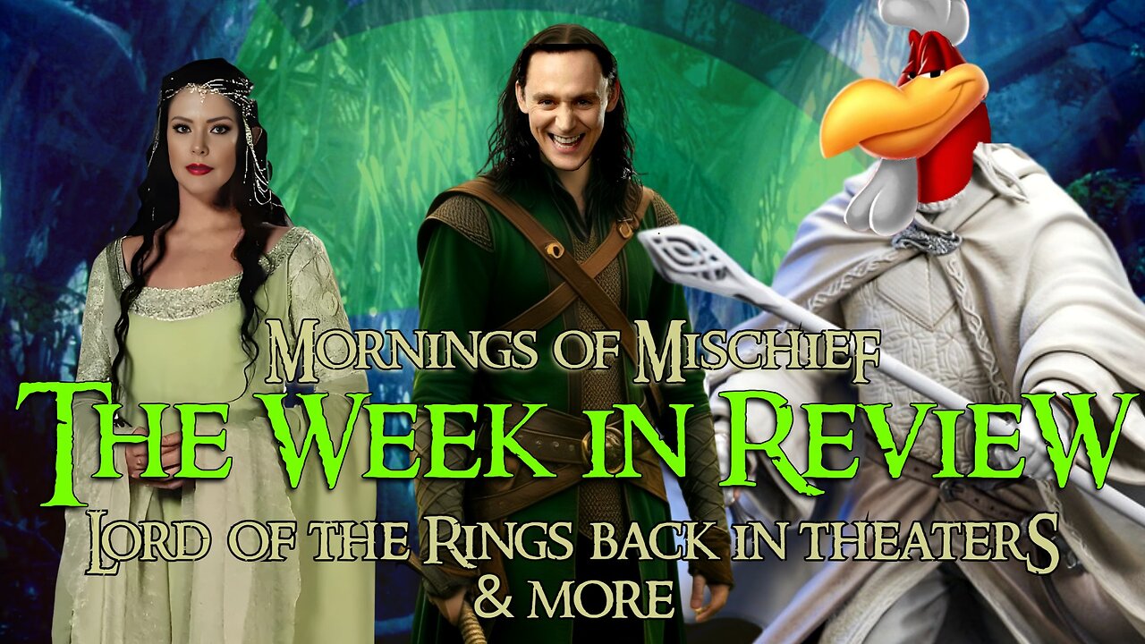 Mornings of Mischief Week in Review - Lord of the Rings back in theaters & MORE!