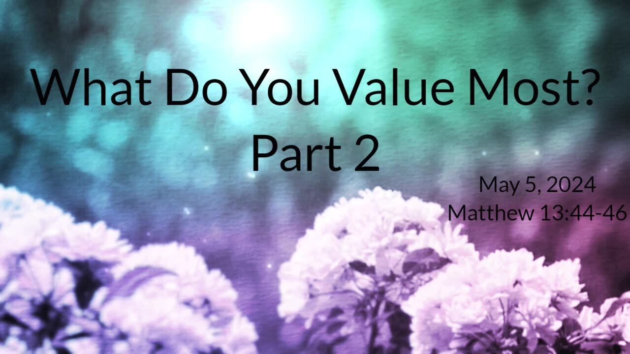 What Do You Value Most? Part 2