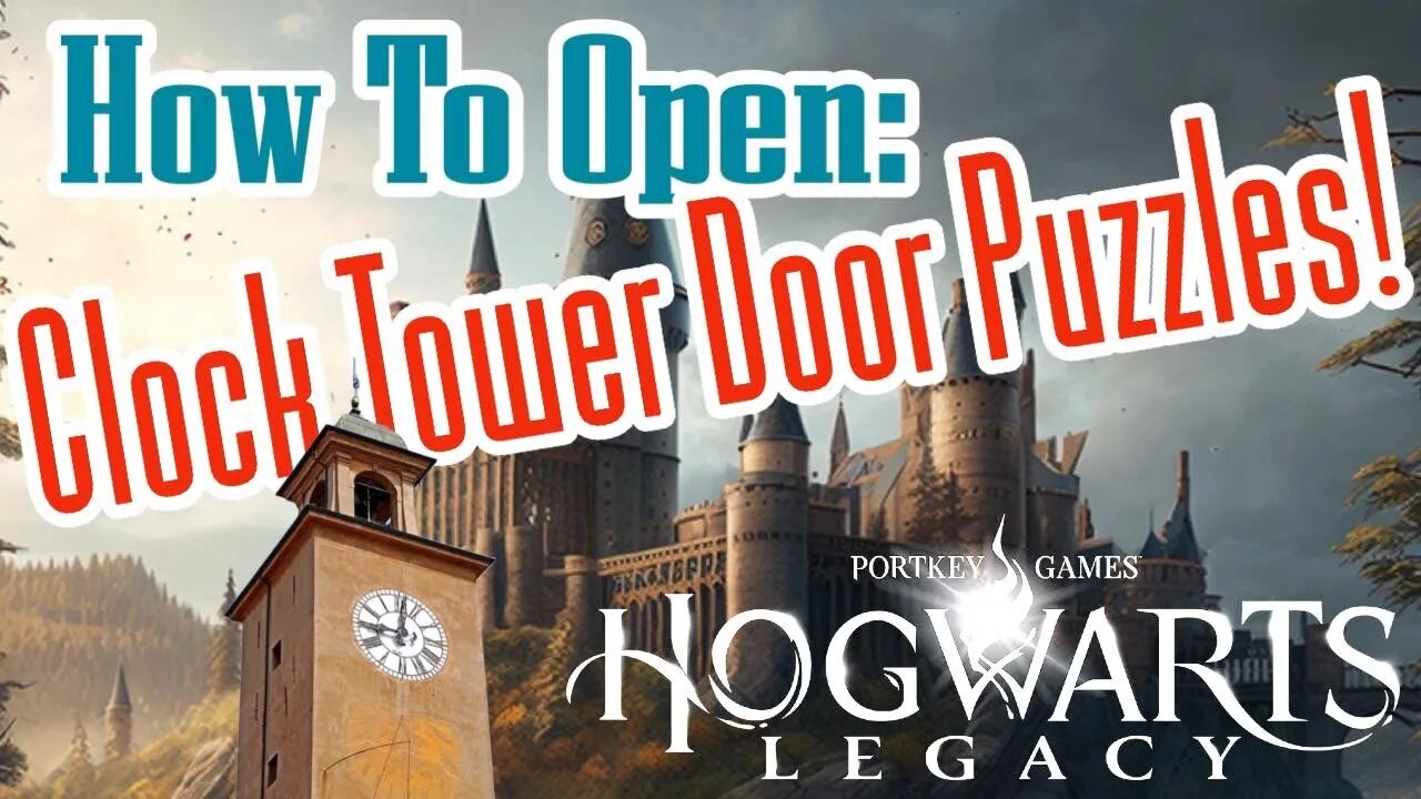 Hogwarts Legacy Clock Tower Doors How to Open