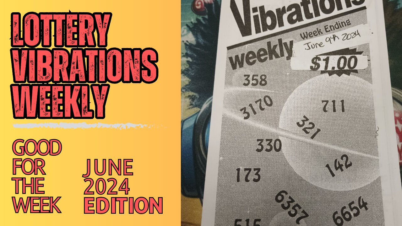 Lottery Vibrations Weekly June 1, 2024 Good for the Week