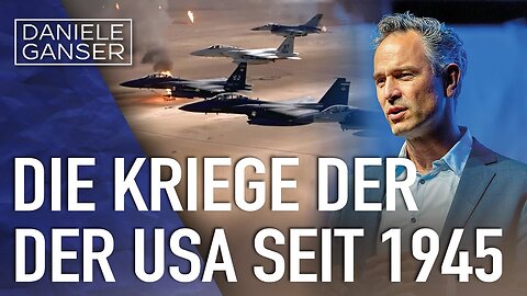 Dr. Daniele Ganser: Die Kriege der USA seit 1945