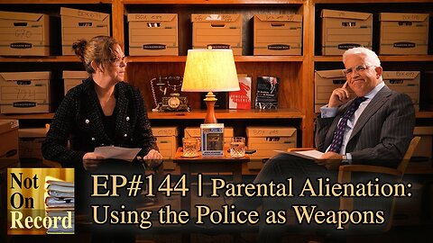 EP#144 | Parental Alienation | Using the Police as Weapons