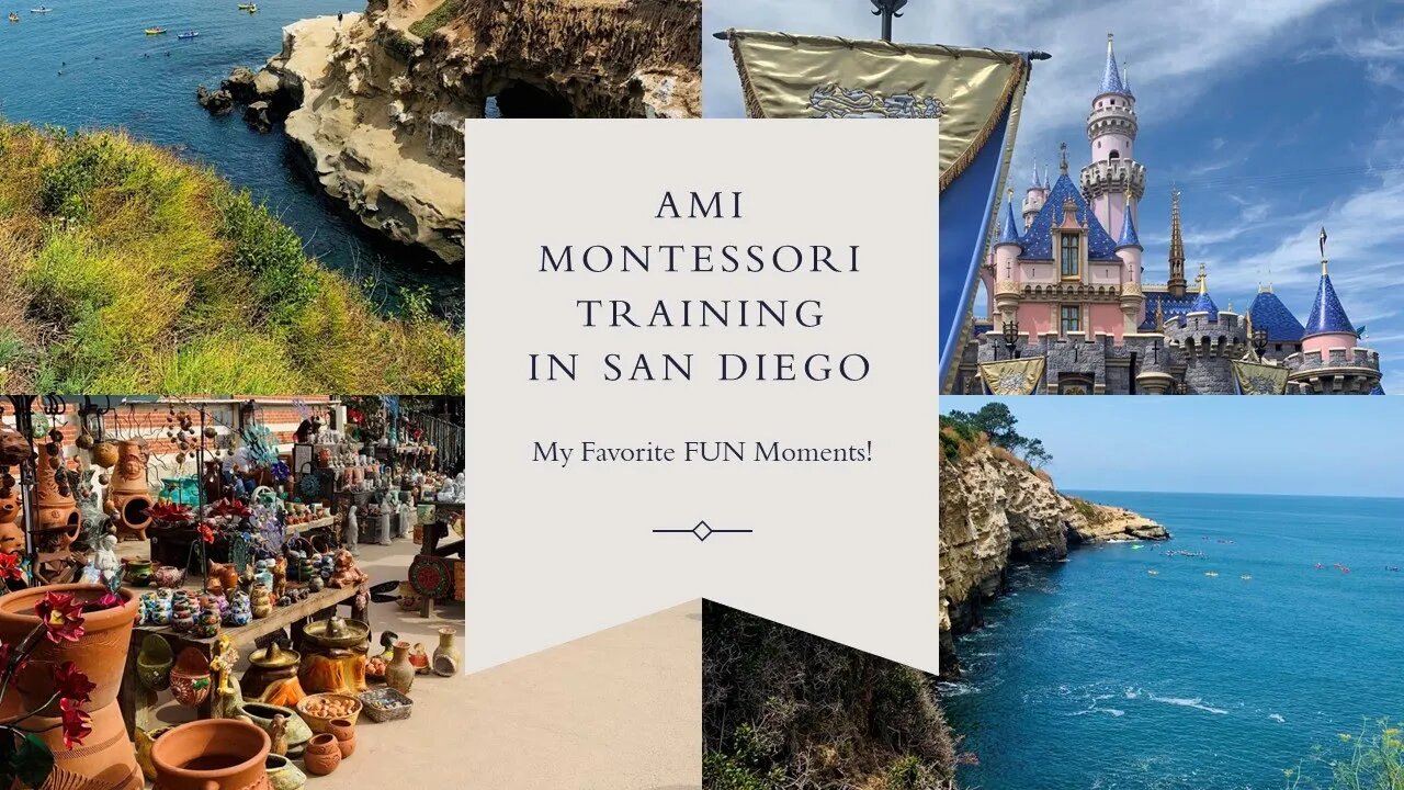 My Favorite Moments From AMI Montessori Training in San Diego/La Jolla!