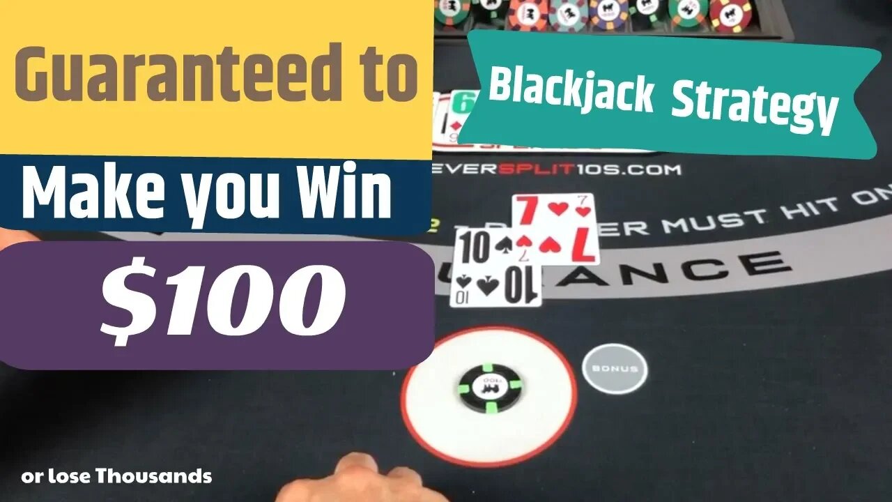 Blackjack Strategy "Guaranteed" to make you win $100