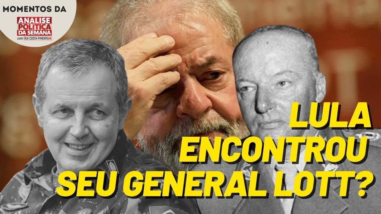 Lula encontrou seu general Lott? | Momentos da Análise Política da Semana