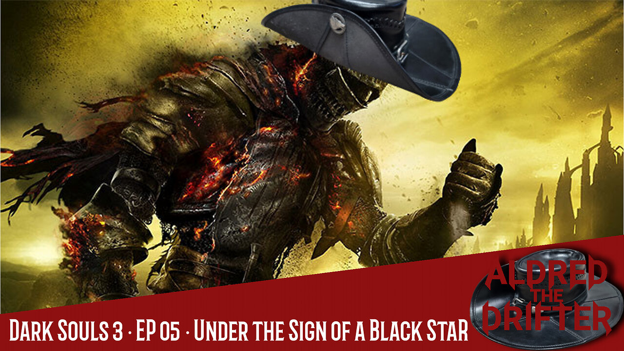 Dark Souls 3 · EP 05 · Under the Sign of a Black Star