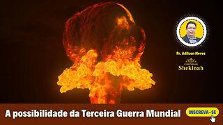 A possibilidade da Terceira Guerra Mundial