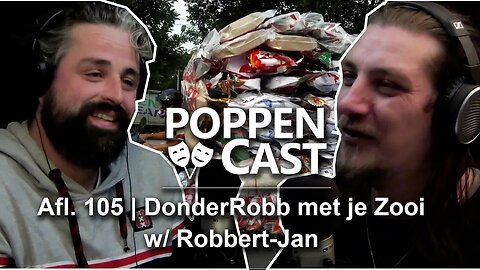 DonderRobb met je Zooi w/ Robbert-Jan | PoppenCast #105